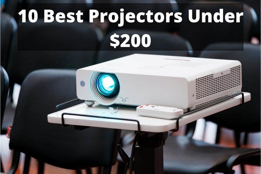 10 Best Projectors Under $200 2022